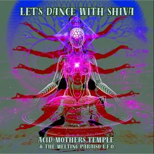 Pochette de Let’s Dance With Shiva de Acid Mothers Temple & The Melting Paraiso U.F.O.