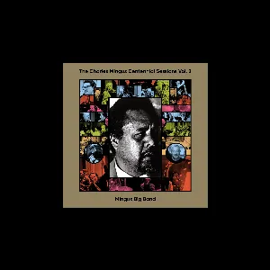 Pochette de The Charles Mingus Centennial Sessions Vol. 2 de Mingus Big Band