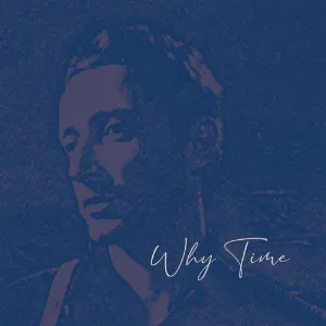 Pochette de Why Time de Calibre