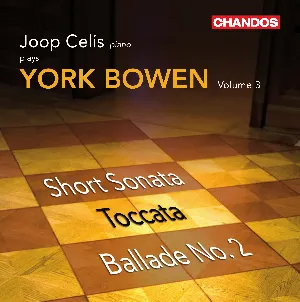 Pochette de Joop Celis plays York Bowen, Volume 3: Short Sonata / Toccata / Ballade no. 2 de Edwin York Bowen
