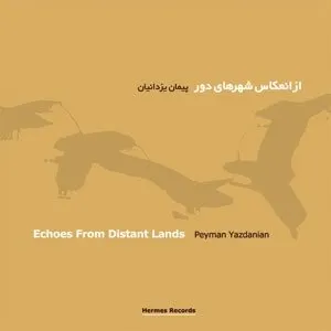 Pochette de Echoes from Distant Lands de Peyman Yazdanian