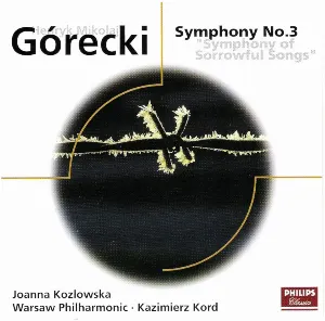 Pochette de Symphony no. 3 de Orkiestra Symfoniczna Filharmonii Narodowej - Henryk Mikołaj Górecki - Kazimierz Kord