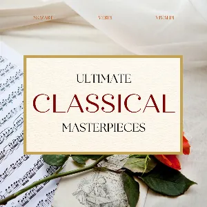 Pochette de Ultimate Classical Masterpieces: Mozart, Verdi, Vivaldi de Antonio Vivaldi - Wolfgang Amadeus Mozart - Giuseppe Verdi