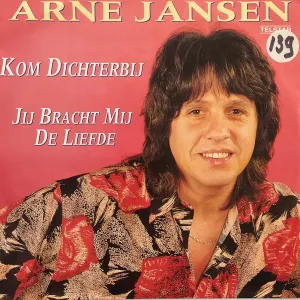 Pochette de Kom dichterbij / Jij bracht mij de liefde de Arne Jansen