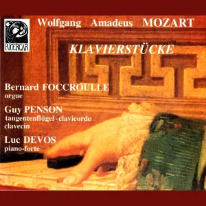 Pochette de Klavierstücke de Bernard Foccroulle - Wolfgang Amadeus Mozart
