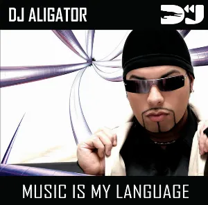 Pochette de Music Is My Language de DJ Aligator