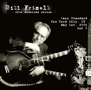Pochette de Jazz Standard New York City, NY May 1st, 2004 Set 3 de Bill Frisell