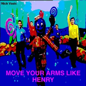 Pochette de Move Your Arms Like Henry de Nick Vasic