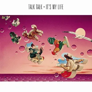 Pochette de It’s My Life de Talk Talk