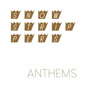Pochette de Anthems de Snow Strippers