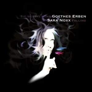 Pochette de Sie wusste mehr / Falling de Goethes Erben