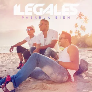 Pochette de Pasarla bien de Ilegales