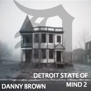Pochette de Detroit State of Mind 2 de Danny Brown