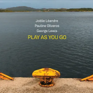 Pochette de Play as You Go de Joëlle Léandre - George Lewis