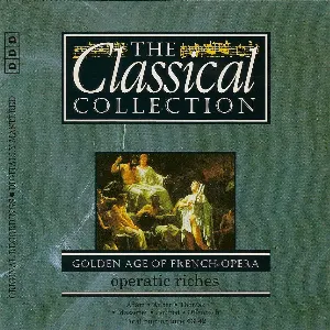 Pochette The Classical Collection 101: Golden Age of French Opera: Operatic Riches