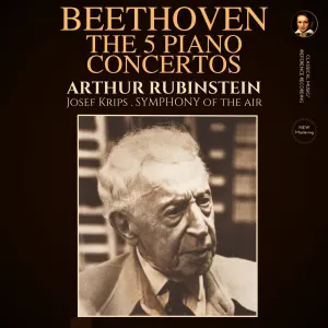 Pochette de The 5 Piano Concertos (2024 Remastered, New York 1956) de Ludwig van Beethoven - Arthur Rubinstein - Josef Krips - Symphony of the Air