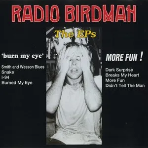 Pochette de The EPs 'Burn my eye' and ' More Fun!' de Radio Birdman