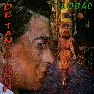 Pochette de De Tanto Amor de Lobão