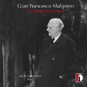 Pochette de Complete Piano Music, Vol. 2 de Gian Francesco Malipiero