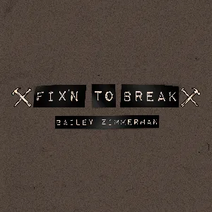 Pochette de Fix’n to Break de Bailey Zimmerman