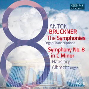 Pochette de The Bruckner Symphonies, Vol. 8: Organ Transcriptions de Anton Bruckner - Hansjörg Albrecht