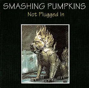 Pochette de Not Plugged In de The Smashing Pumpkins