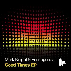 Pochette de Good Times E.P de Funkagenda - Mark Knight