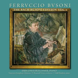 Pochette de The Bach-Busoni Edition, vol I de Johann Sebastian Bach - Bramwell Tovey - Ferruccio Busoni