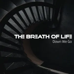 Pochette de Down We Go de The Breath of Life