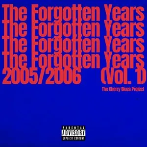 Pochette de The Forgotten Years: 2005/2006, Vol. 1 de The Cherry Blues Project