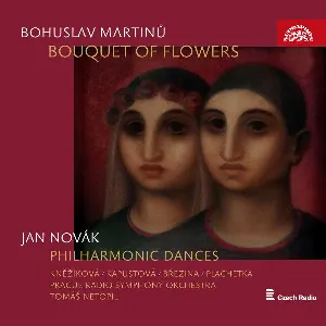 Pochette de Martinů: Bouquet of Flowers / Novák: Philharmonic Dances de Bohuslav Martinů - Symfonický orchestr Českého rozhlasu - Tomáš Netopil