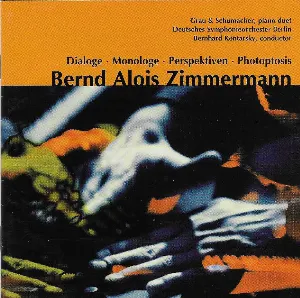 Pochette de Dialoge · Monologe · Perspektiven · Photoptosis de Bernd Alois Zimmermann - Deutsches Symphonie‐Orchester Berlin