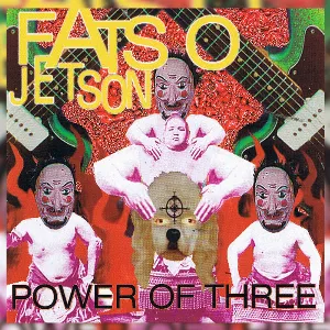 Pochette de Power of Three de Fatso Jetson