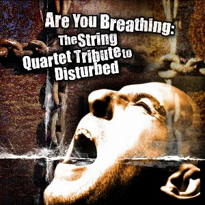 Pochette de Are You Breathing: The String Quartet Tribute to Disturbed de Vitamin String Quartet
