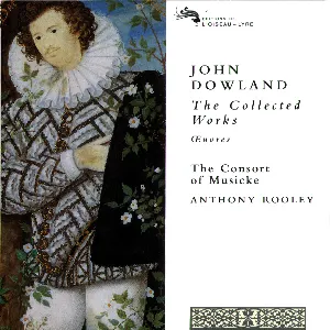 Pochette de The Collected Works: Œuvres de John Dowland - The Consort of Musicke - Anthony Rooley