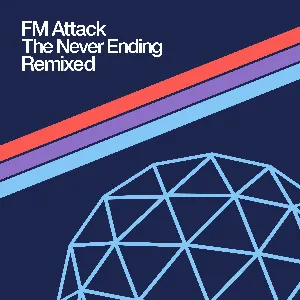 Pochette de The Never Ending Remixed de FM Attack