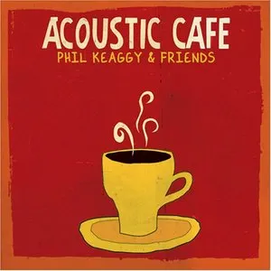 Pochette de Acoustic Cafe de Phil Keaggy