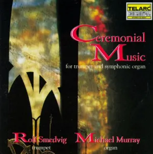 Pochette de Ceremonial Music for Trumpet and Symphonic Organ de Michael Murray
