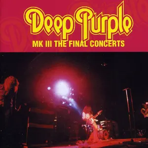 Pochette Deep Purple Mk III: The Final Concerts