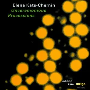 Pochette de Unceremonious Processions de Elena Kats‐Chernin