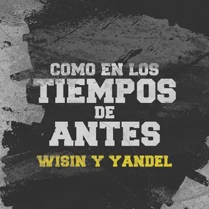 Pochette de Como en los tiempos de antes de Wisin & Yandel