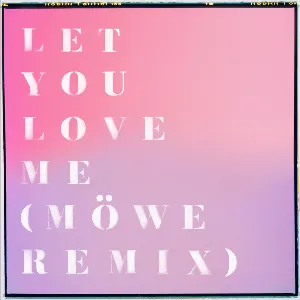 Pochette Let You Love Me (Möwe remix)