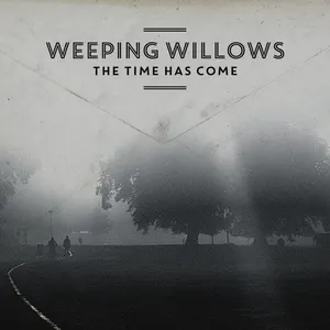Pochette de The Time Has Come de Weeping Willows