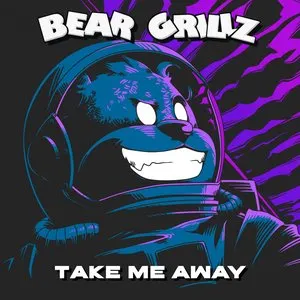 Pochette de Take Me Away de Bear Grillz