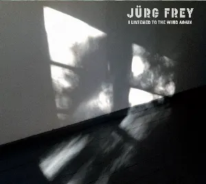 Pochette de I Listened to the Wind Again de Jürg Frey
