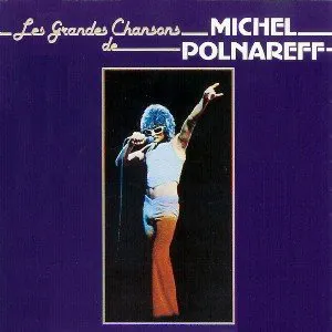 Pochette Les Grandes Chansons de Michel Polnareff
