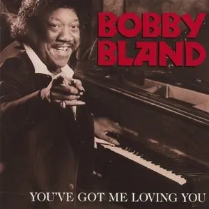 Pochette de You've Got Me Loving You de Bobby “Blue” Bland