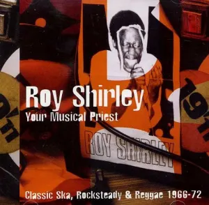Pochette de Your Musical Priest (Classic Ska, Rocksteady & Reggae 1966-72) de Roy Shirley
