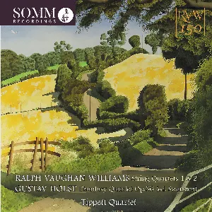 Pochette Vaughan Williams: String Quartets 1 & 2 / Holst: Phantasy Quartet, op. 36