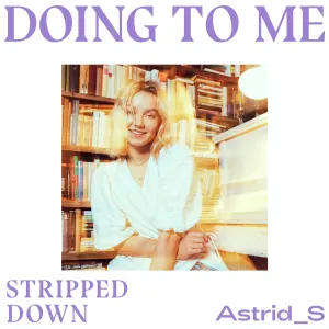 Pochette de Doing To Me (Stripped Down) de Astrid S